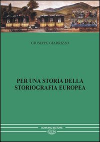Per una storia della storiografia europea