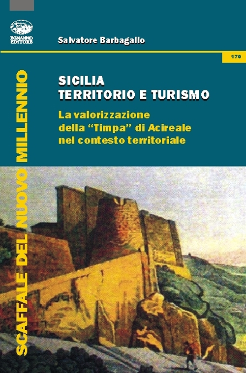 Sicilia territorio e turismo. La valorizzione della &laquo;Timpa&raquo; di Acireale nel contesto territoriale