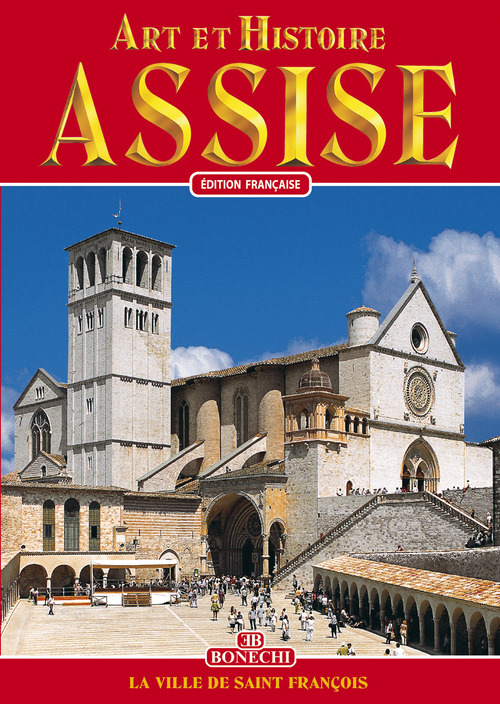 Assise. Art et histoire. Ediz. francese
