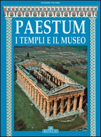 Paestum. I templi e il museo