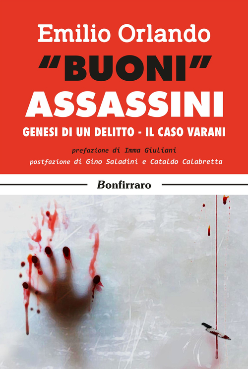 &laquo;Buoni&raquo; assassini. Genesi di un delitto, il caso Varani