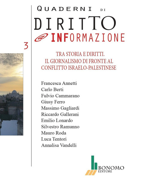 Tra storia e diritti. Il giornalismo di fronte al conflitto israelo-palestinese. Diritto@informazione