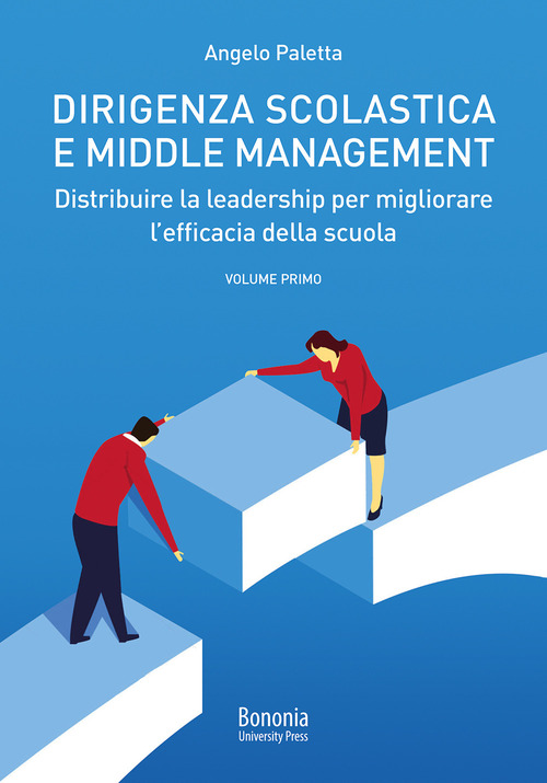 Dirigenza scolastica e middle management. Distribuire la leadership per migliorare l'efficacia della scuola