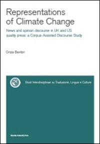 Representations of climate change. News and opinion discourse in UK and Us quality press: a corpus-assisted discourse study