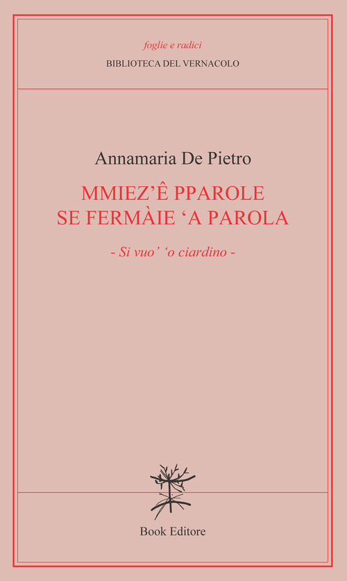 Mmiez'e pparole se fermàie 'a parola (Si vuo' 'o ciardino)