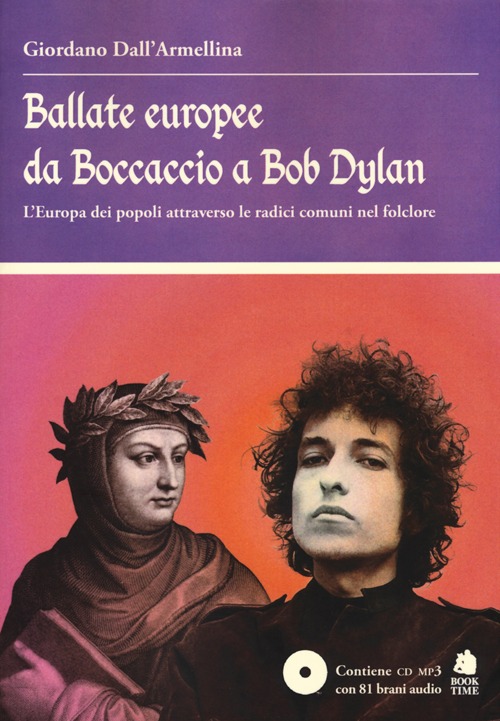 Ballate europee da Boccaccio a Bob Dylan. L' Europa dei popoli attraverso le radici comuni nel folclore