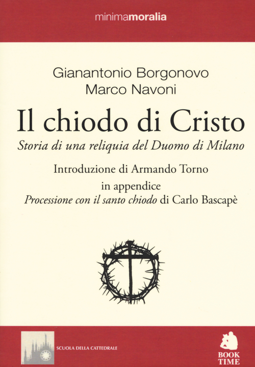 Il chiodo di Cristo. Storia di una reliquia del Duomo di Milano