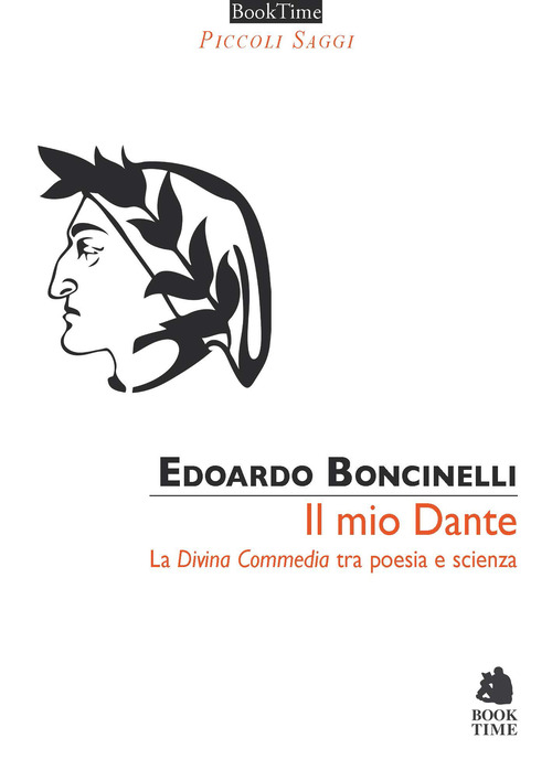 Il mio Dante. La &laquo;Divina Commedia&raquo; tra poesia e scienza