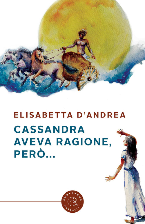 Cassandra aveva ragione, per&ograve;...