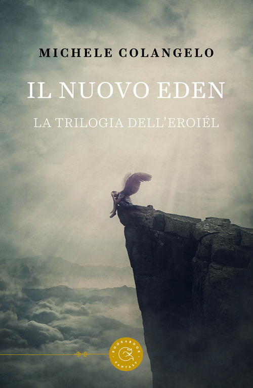 Il nuovo Eden. La trilogia dell'Eroi&eacute;l