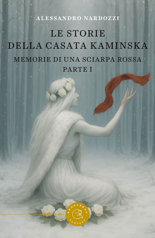 Memorie di una sciarpa rossa. Le storie della casata Kaminska