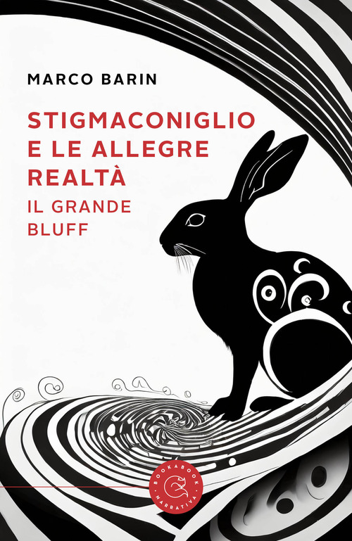 Stigmaconiglio e le allegre realt&agrave;. Il grande bluff