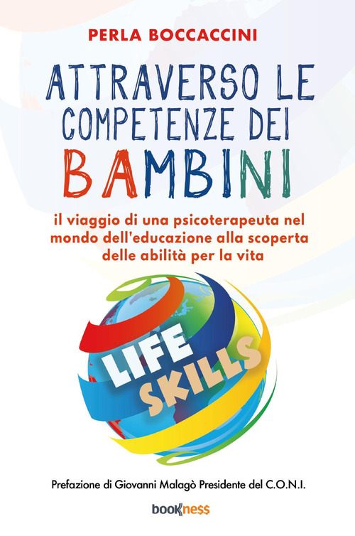 Attraverso le competenze dei bambini. Il viaggio di una psicoterapeuta nel mondo dell'educazione alla scoperta delle abilità per la vita
