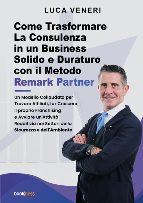 Come trasformare la consulenza in un business solido e duraturo con il metodo Remark Partner. Un modello collaudato per trovare affiliati, far crescere il proprio franchising e avviare un'attivit&agrave; redditizia nei settori della sicurezza e dell'ambiente