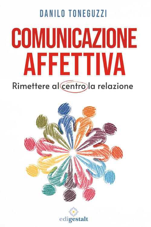 Comunicazione affettiva. Rimettere al centro la relazione