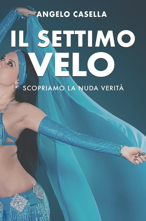 Il settimo velo. Scopriamo la nuda verit&agrave;