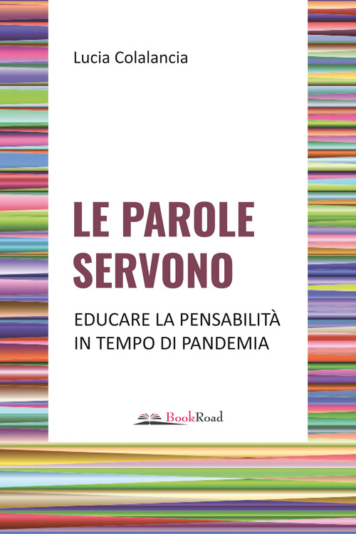 Le parole servono. Educare la pensabilit&agrave; in tempo di pandemia