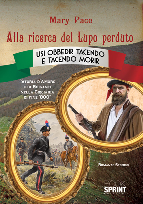 Alla ricerca del Lupo perduto. Storia d'amore e di briganti nella Ciociaria di fine '800