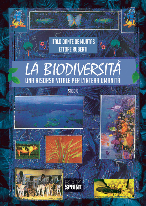 La biodiversit&agrave;. Una risorsa vitale per l'intera umanit&agrave;