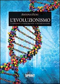 L'evoluzionismo. L'evoluzionismo &egrave; una teoria impossibile: la vita &egrave; nata in un istante