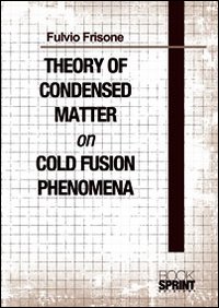 Theory of condensed matter on cold fusion phenomena