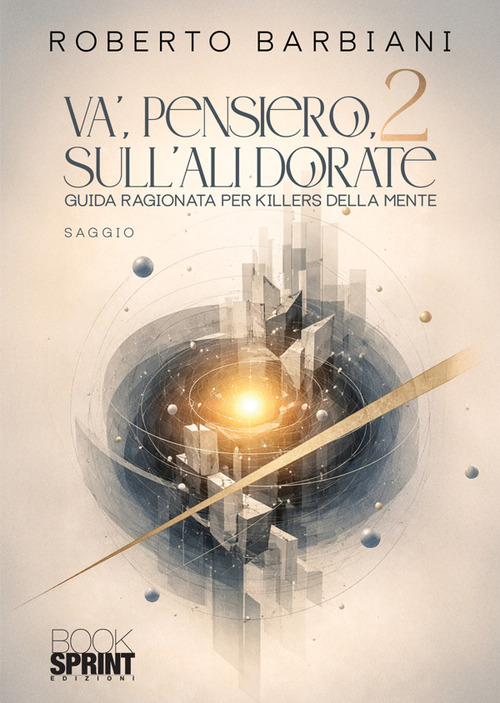 Va', pensiero, sulle ali dorate. Guida ragionata per killers della mente