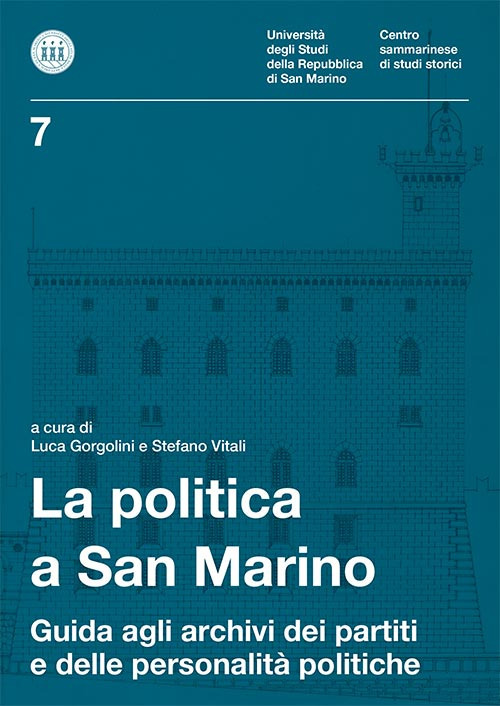 La politica a San Marino. Guida agli archivi dei partiti e delle personalit&agrave; politiche