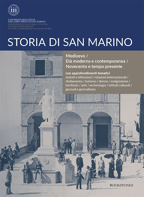 Storia di San Marino. Medioevo/Et&agrave; moderna e contemporanea/Novecento e tempo presente