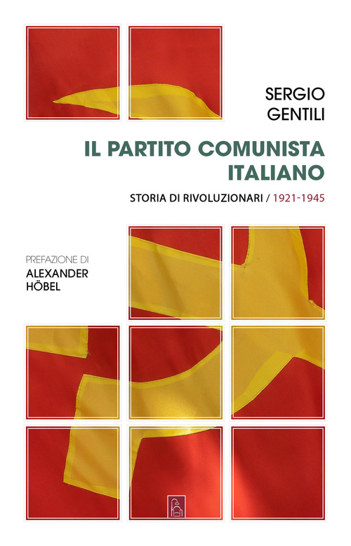 Il Partito comunista italiano. Storia di rivoluzionari