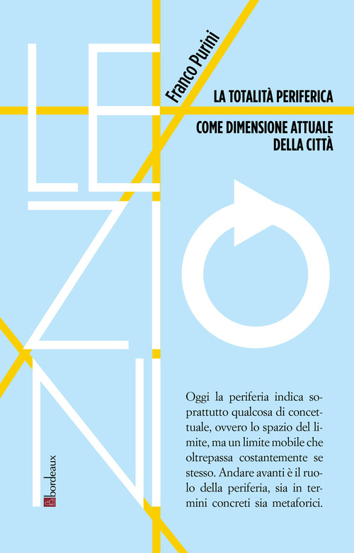 La totalit&agrave; periferica come dimensione attuale della citt&agrave;