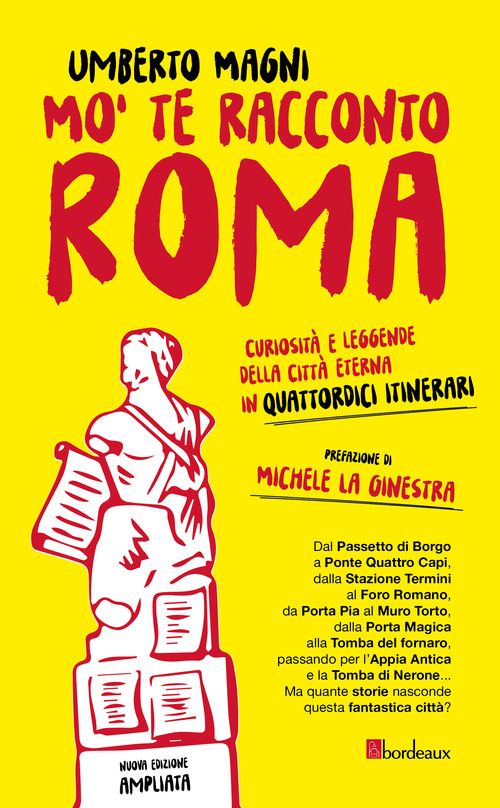 Mo' te racconto Roma. Curiosit&agrave; e leggende della citt&agrave; eterna in quattordici itinerari