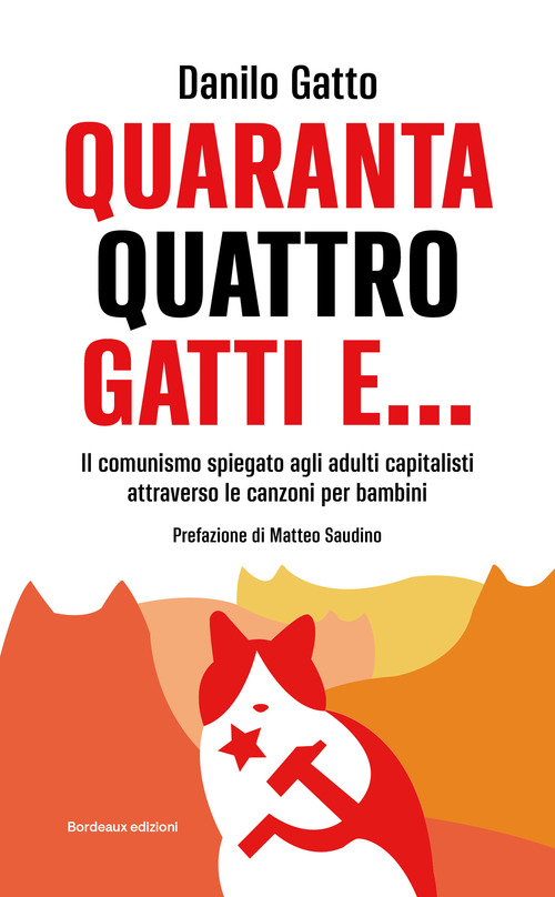 Quarantaquattro gatti e... Il comunismo spiegato agli adulti capitalisti attraverso le canzoni per bambini