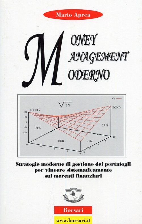 Money management moderno. Strategie moderne di gestione dei portafogli per vincere sistematicamente sui mercati finanziari