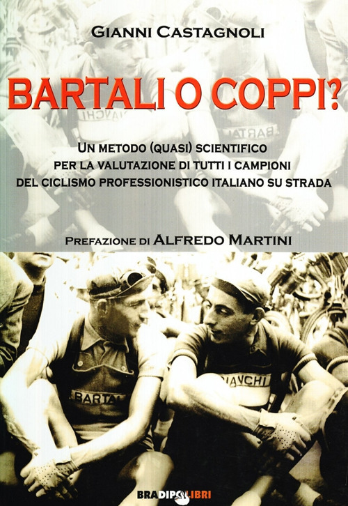 Bartali o Coppi? Un metodo (quasi) scientifico per la valutazione di tutti i campioni di ciclismo professionistico italiano