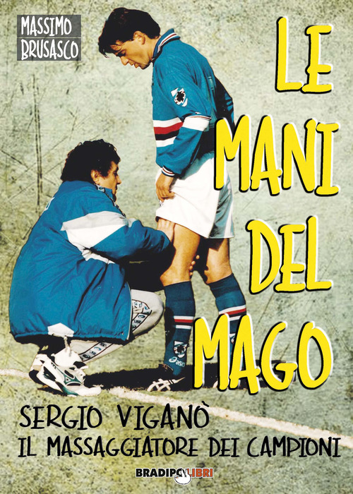 Le mani del mago. Sergio Vigan&ograve; il massaggiatore dei campioni