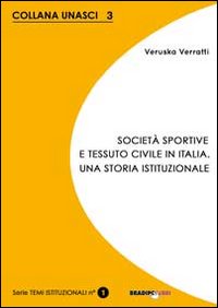 Societ&agrave; sportive e tessuto civile in Italia. Una storia istituzionale