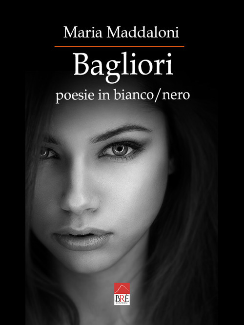 Bagliori. Poesie in bianco/nero