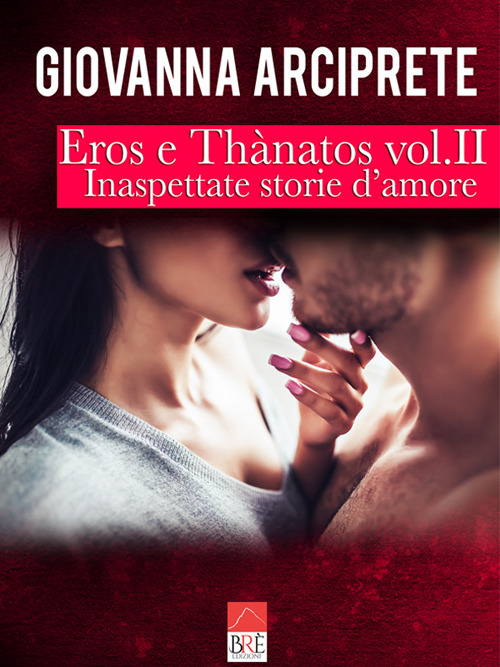 Inaspettate storie d'amore. Eros e Thànatos