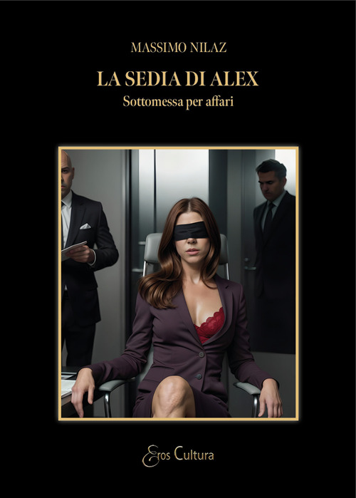 La sedia di Alex. Sottomessa per affari