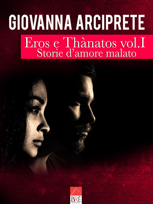Storie d'amore malato. Eros e Thànatos