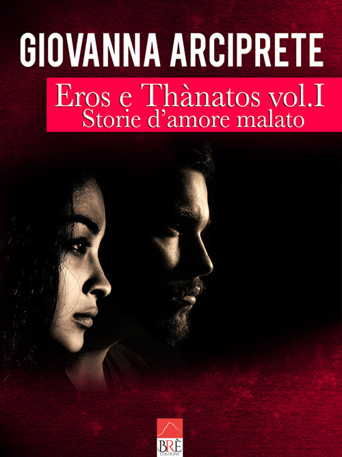 Storie d'amore malato. Eros e Thànatos
