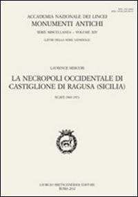 La necropoli occidentale di Castiglione di Ragusa (Sicilia). Scavi 1969-1972. Ediz. multilingue