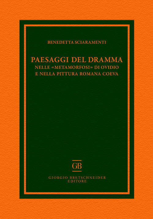 Paesaggi del dramma nelle &laquo;Metamorfosi&raquo; di Ovidio e nella pittura romana coeva