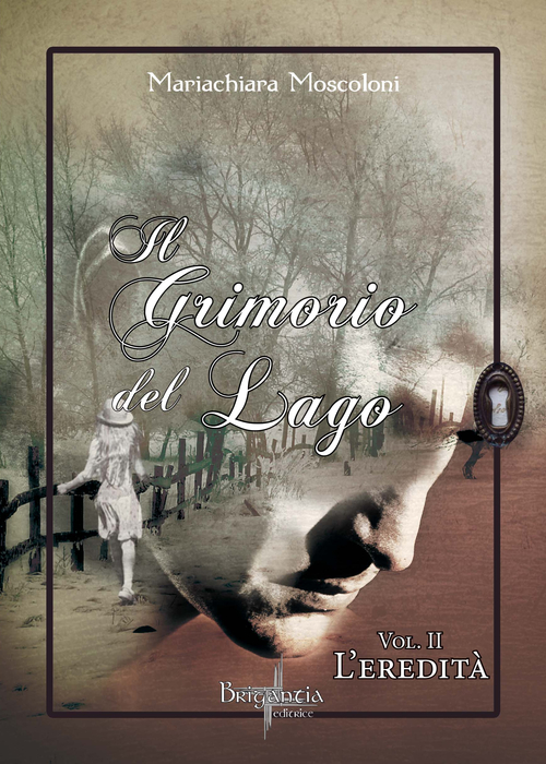 L'eredità. Il grimorio del lago