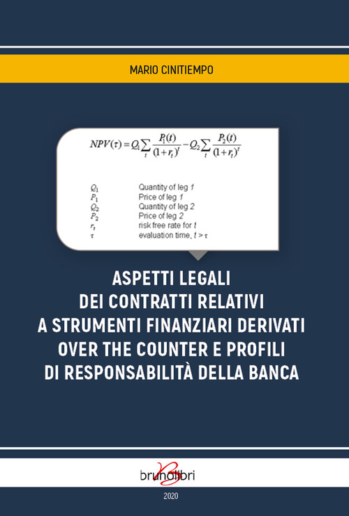 Aspetti legali dei contratti relativi a strumenti finanziari e derivati over the counter e profili di responsabilit&agrave; della banca