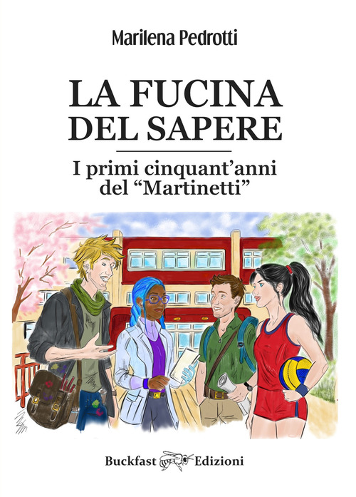 La fucina del sapere. I primi cinquant'anni del Martinetti