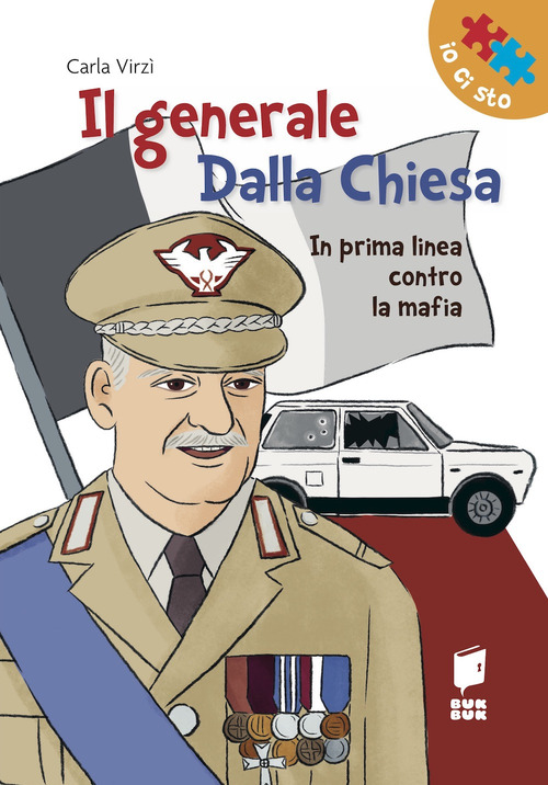 Il generale Dalla Chiesa. In prima linea contro la mafia