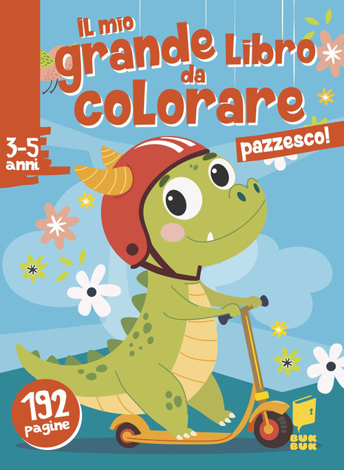 Pazzesco! Il mio grande libro da colorare