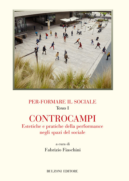 Per-formare il sociale. Controcampi. Estetiche e pratiche della performance negli spazi del sociale