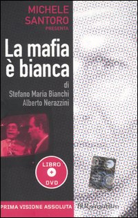 La mafia &egrave; bianca. Con DVD